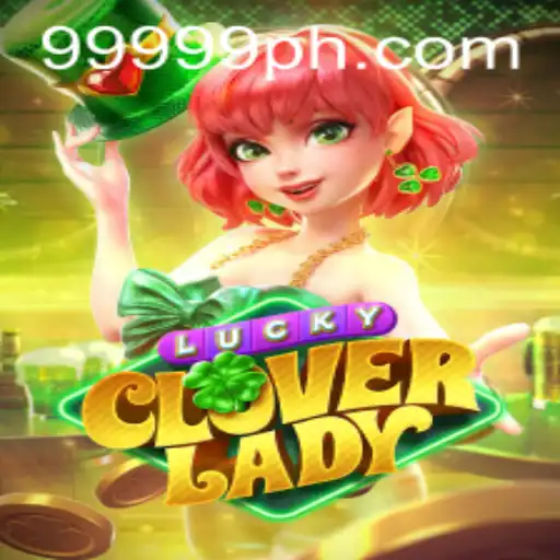Explore the Enchanting World of LuckyCloverLady: A Thrilling Gaming Experience with 9999 Ph
